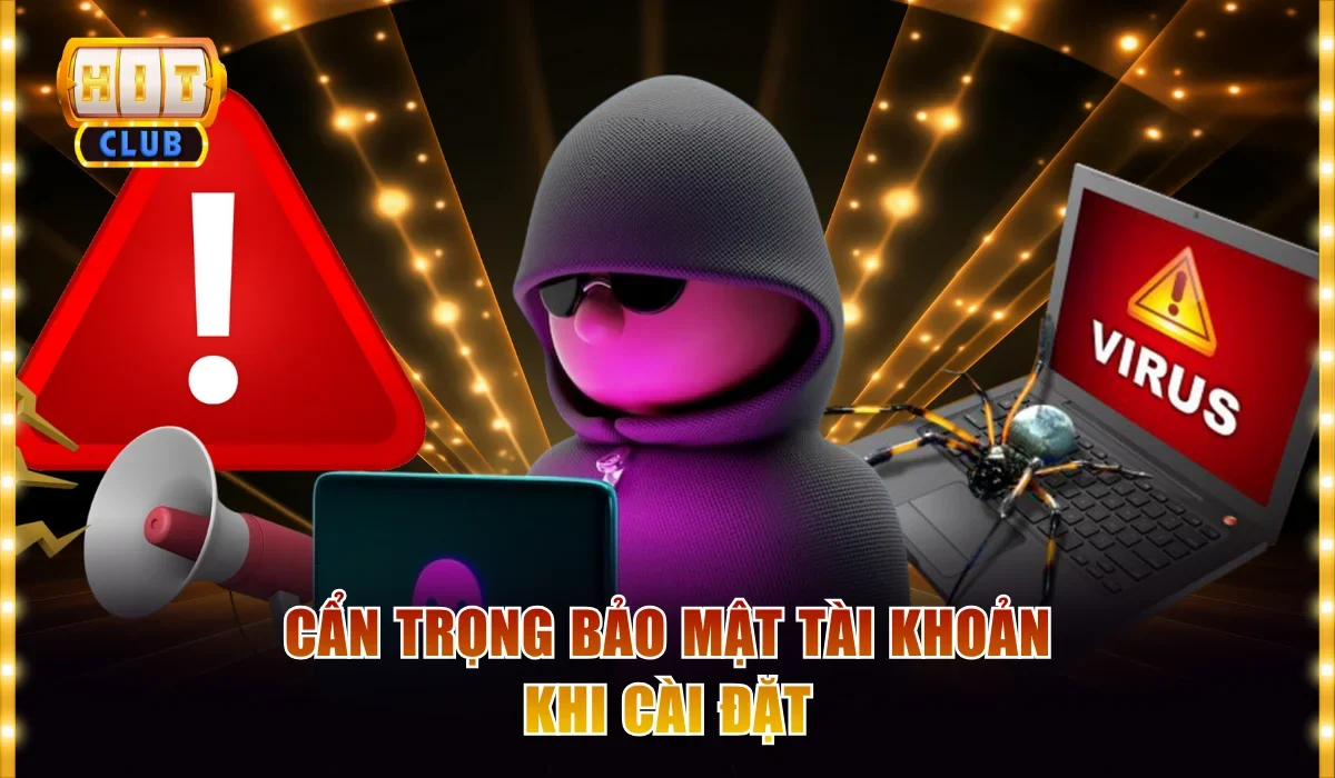 Cẩn trọng bảo mật tài khoản khi cài đặt