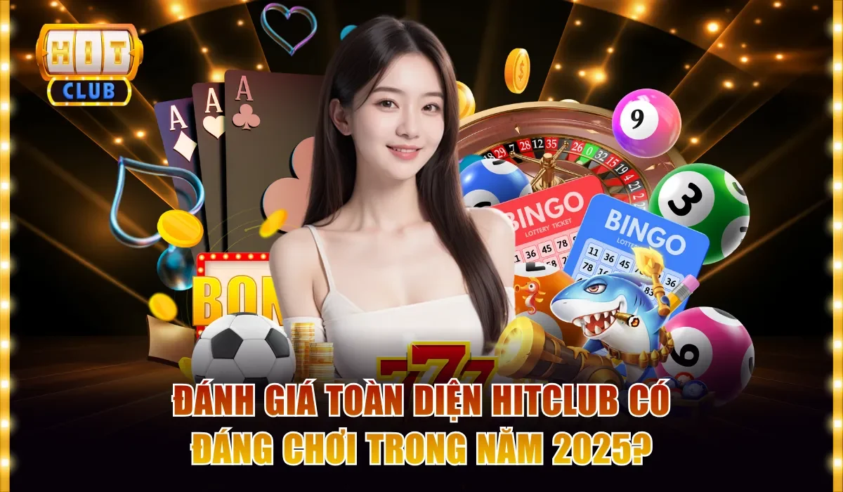 Đánh giá toàn diện Hitclub