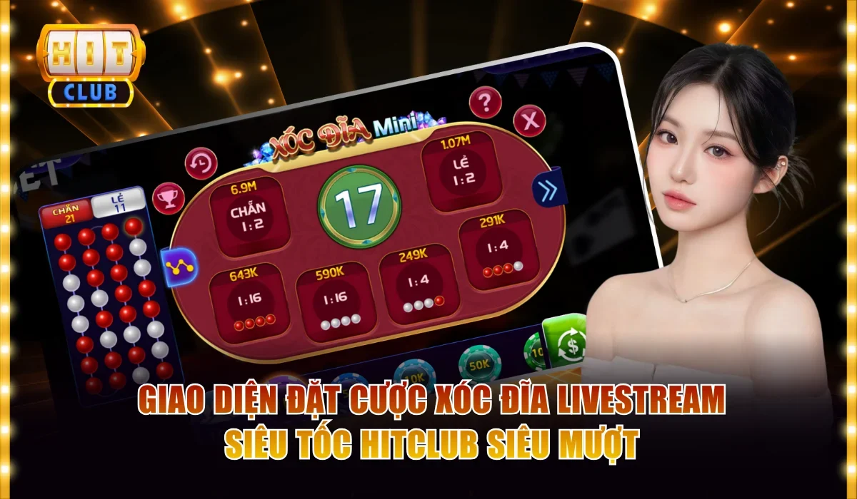 Giao diện đặt cược xóc đĩa livestream siêu tốc Hitclub siêu mượt