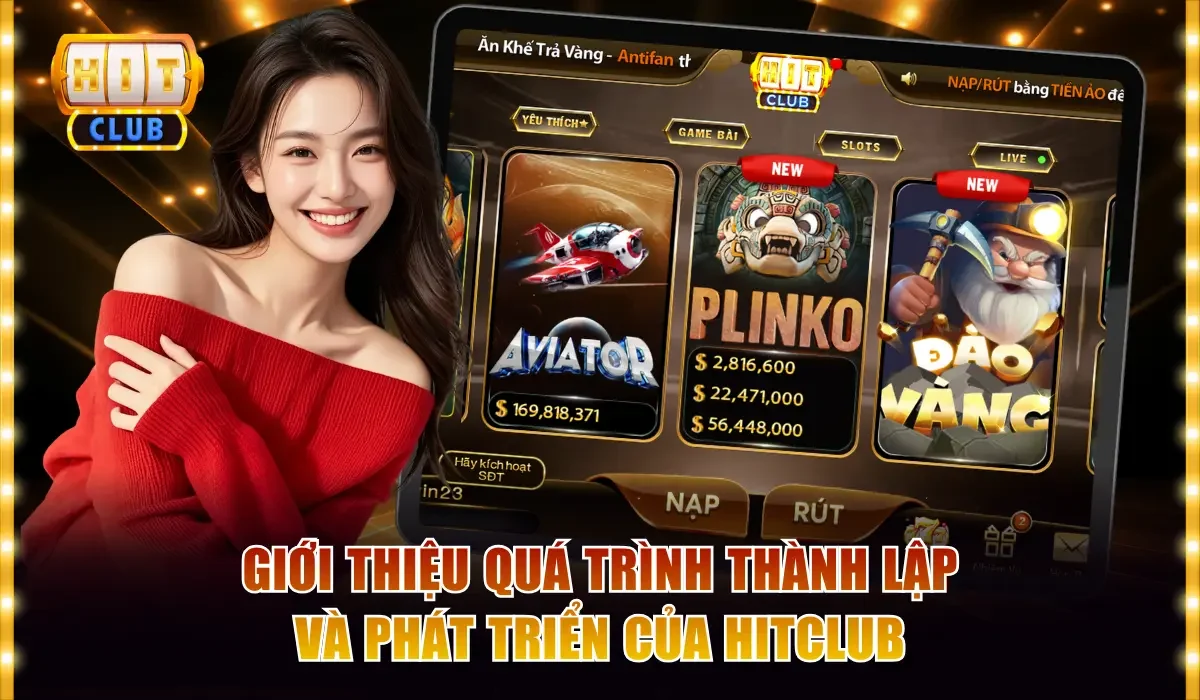 gioi thieu qua trinh thanh lap va phat trien cua hitclub