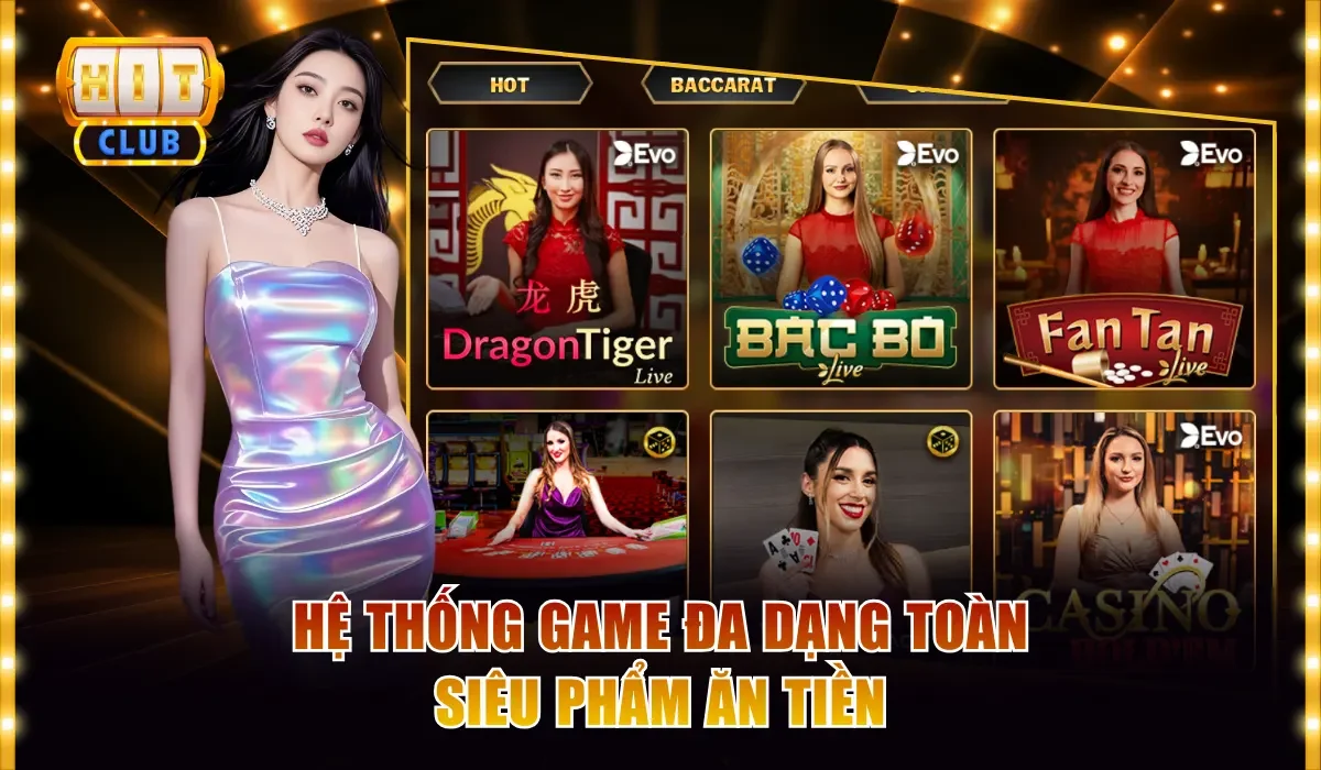 Hệ thống game đa dạng toàn siêu phẩm ăn tiền