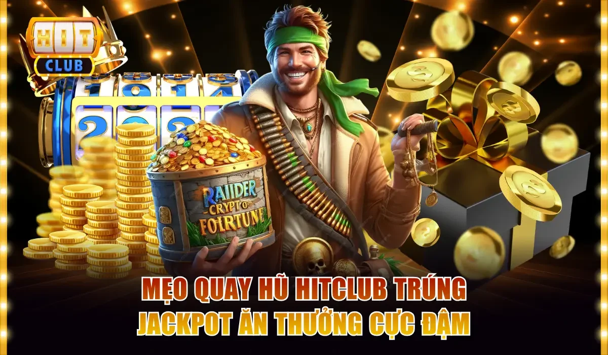 Mẹo quay hũ Hitclub