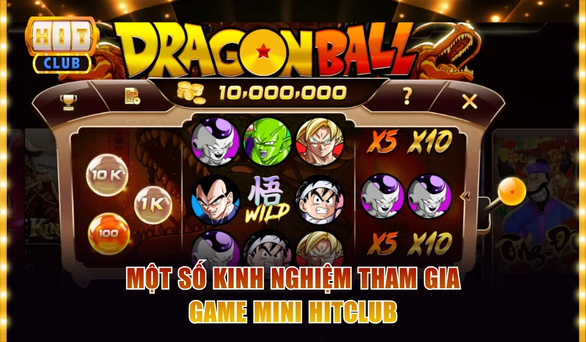 Một số kinh nghiệm tham gia game mini Hitclub