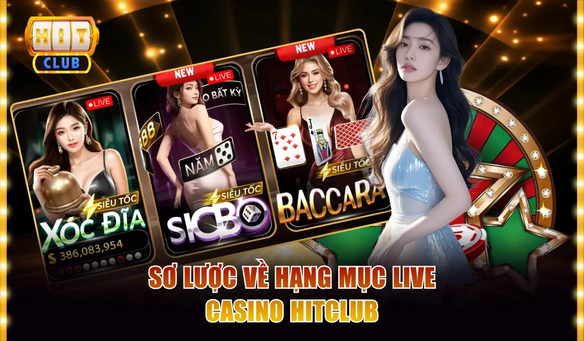 Sơ lược về hạng mục live casino Hitclub