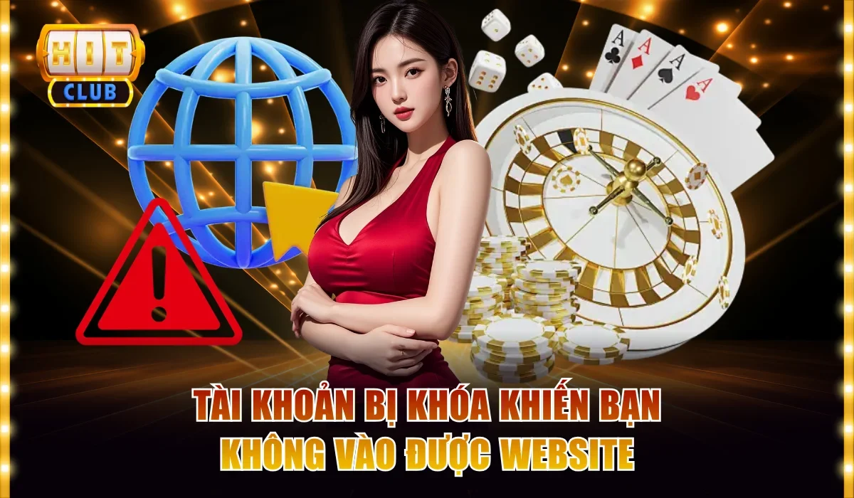 Tài khoản bị khóa khiến bạn không vào được website