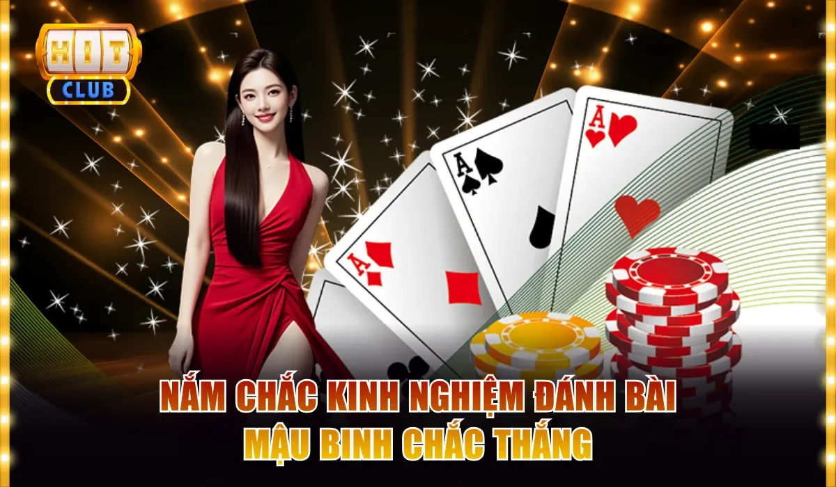 Nắm chắc kinh nghiệm đánh bài Mậu Binh chắc thắng