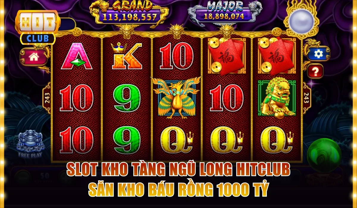 Slot Kho Tàng Ngũ Long Hitclub Săn Kho Báu Rồng 1000 Tỷ 9 Slot Kho Tàng Ngũ Long