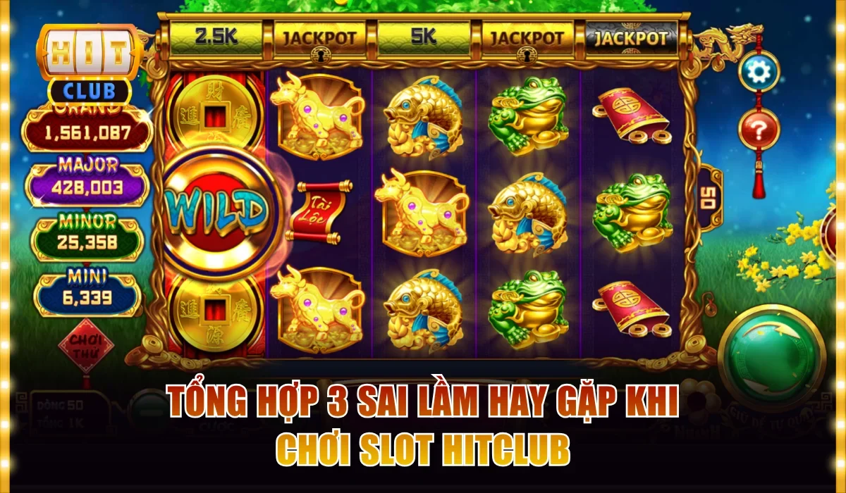 Tổng hợp 3 sai lầm hay gặp khi chơi slot Hitclub
